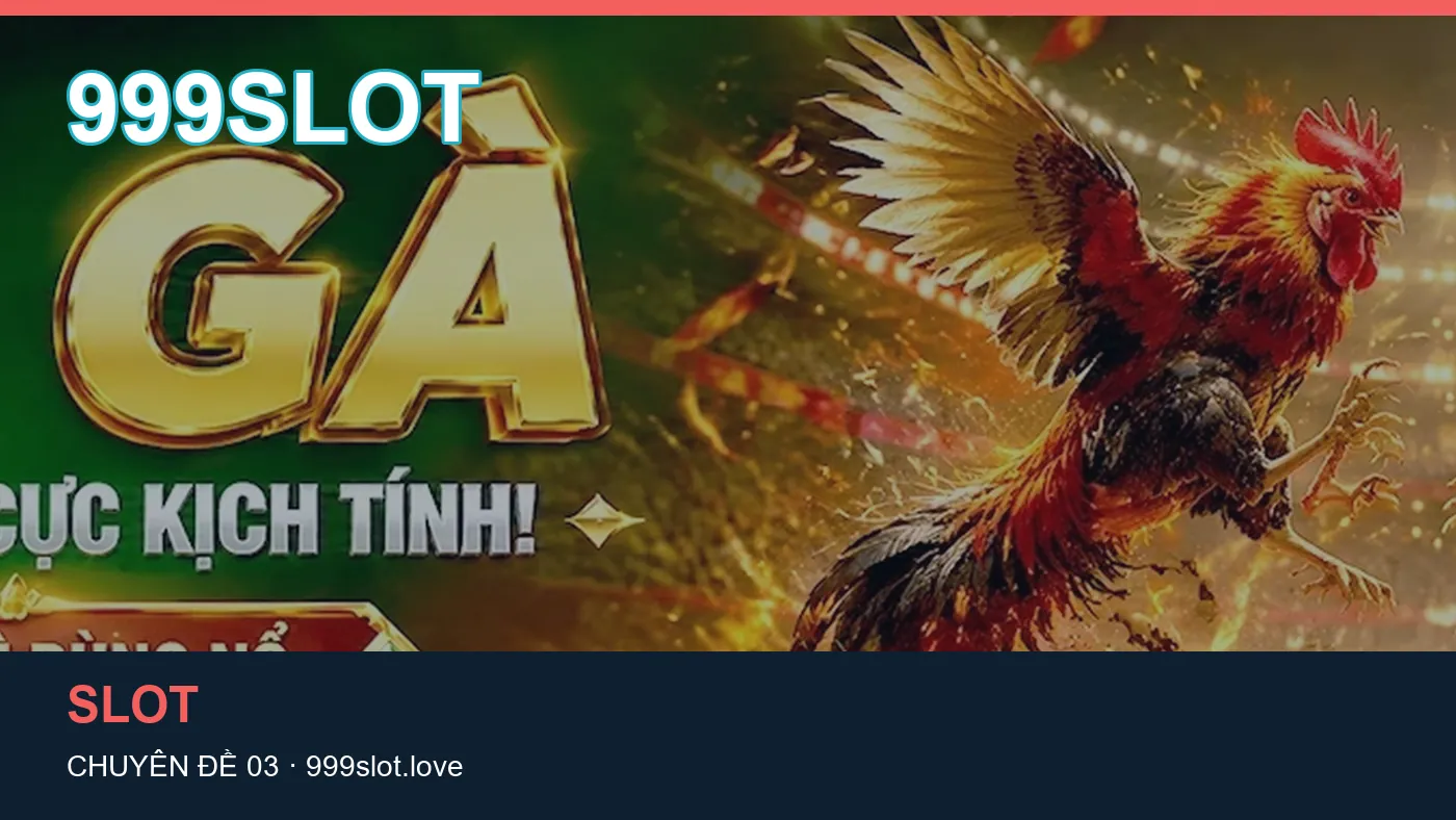 Danh sách kiểm tra thông tin Casino trực tuyến dành cho người đọc 999SLOT
