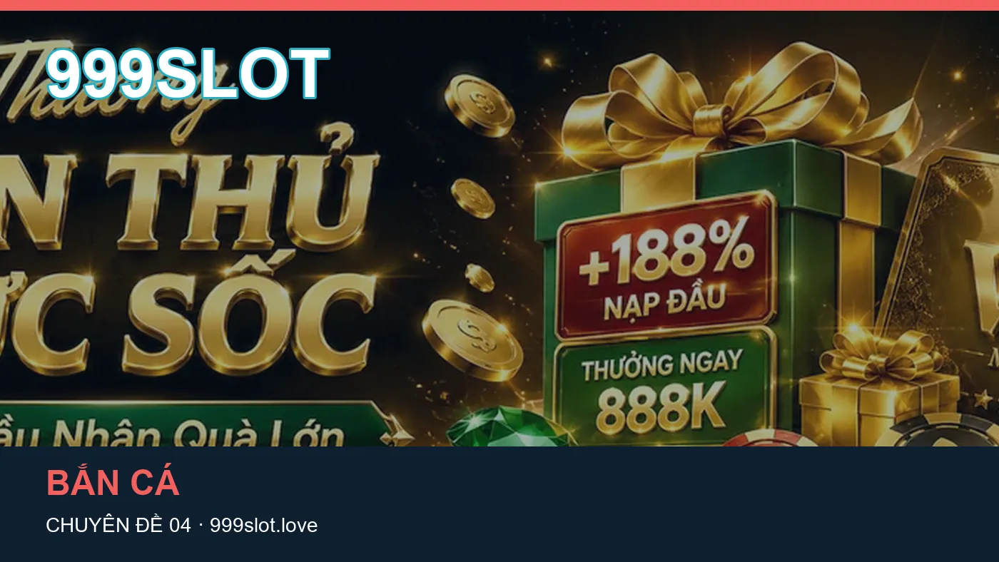 Danh sách kiểm tra thông tin Slot dành cho người đọc 999SLOT
