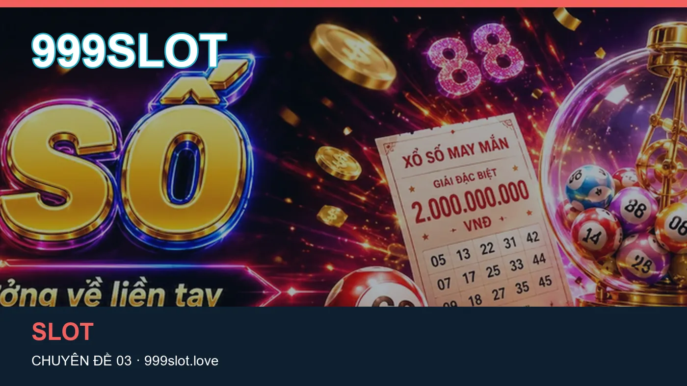 Trải nghiệm Hướng dẫn trên điện thoại cùng cẩm nang 999SLOT